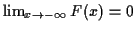 $ \lim_{x\to - \infty} F(x) = 0$