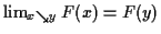$ \lim_{x\searrow y} F(x) = F(y)$