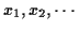 $ x_1,x_2,\cdots$
