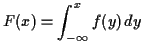 $\displaystyle F(x) = \int_{-\infty}^x f(y) \, dy
$
