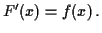 $\displaystyle F^\prime(x) =f(x) \, .
$