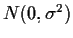 $N(0, \sigma^2)$