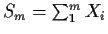 $S_m =
\sum_1^m X_i$