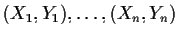 $(X_1,Y_1),\ldots,(X_n,Y_n)$