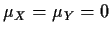 $\mu_X=\mu_Y=0$