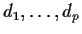 $d_1, \ldots , d_p$