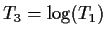 $T_3 = \log(T_1)$