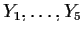 $Y_1,\ldots,Y_5$
