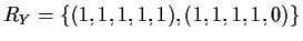 $R_Y = \{(1,1,1,1,1), (1,1,1,1,0)\}$