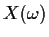 $X(\omega)$