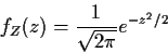 \begin{displaymath}f_Z(z) = \frac{1}{\sqrt{2\pi}} e^{-z^2/2}
\end{displaymath}
