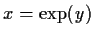 $x=\exp(y)$