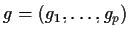 $g=(g_1,\ldots,g_p)$