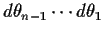 $d\theta_{n-1}\cdots d\theta_1$