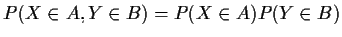 $P(X \in A, Y\in B) =P(X\in A)P(Y\in B)$