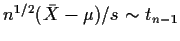 $n^{1/2}(\bar{X} - \mu)/s \sim t_{n-1}$