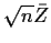 $\sqrt{n}\bar{Z}$