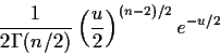 \begin{displaymath}\frac{1}{2\Gamma(n/2)} \left(\frac{u}{2}\right)^{(n-2)/2} e^{-u/2}
\end{displaymath}
