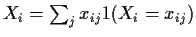 $X_i = \sum_j x_{ij} 1(X_i
=x_{ij})$
