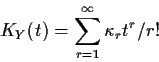 \begin{displaymath}K_Y(t) = \sum_{r=1}^\infty \kappa_r t^r/r!
\end{displaymath}