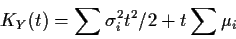 \begin{displaymath}K_Y(t) = \sum \sigma_i^2 t^2/2 + t \sum \mu_i
\end{displaymath}