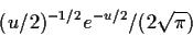 \begin{displaymath}(u/2)^{-1/2} e^{-u/2}/(2\sqrt{\pi})
\end{displaymath}