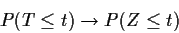 \begin{displaymath}P(T \le t) \to P(Z \le t)
\end{displaymath}