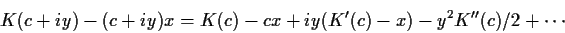 \begin{displaymath}K(c+iy)-(c+iy)x = K(c)-cx +iy(K^\prime(c)-x) -y^2 K^{\prime\prime}(c)/2+\cdots
\end{displaymath}