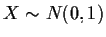 $X \sim
N(0,1)$