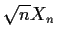 $\sqrt{n}X_n$