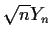 $\sqrt{n} Y_n $