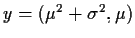 $y=(\mu^2+\sigma^2,\mu)$