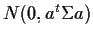 $N(0,a^t \Sigma a)$