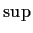 $\sup$