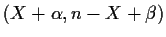 $(X+\alpha,n-X+\beta)$