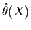 $\hat\theta(X)$