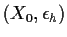 $\displaystyle (X_0,\epsilon_h)$