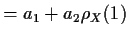 $\displaystyle = a_1 + a_2 \rho_X(1)$