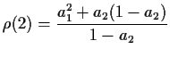 $\displaystyle \rho(2) =\frac{ a_1^2 +a_2(1-a_2)}{1-a_2}
$