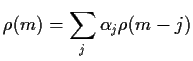 $\displaystyle \rho(m) = \sum_j \alpha_j \rho(m-j)
$