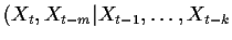 $\displaystyle (X_t,X_{t-m}\vert X_{t-1},\ldots,X_{t-k}$