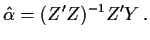 $\displaystyle \hat\alpha = (Z^\prime Z)^{-1}Z^\prime Y \, .
$