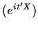 $\displaystyle (e^{it^\prime X})
$
