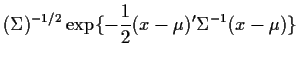 $\displaystyle (\Sigma)^{-1/2}
\exp\{ -\frac{1}{2} (x-\mu)^\prime \Sigma^{-1} (x-\mu)\}
$