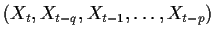 $ (X_t,X_{t-q},X_{t-1}, \ldots,X_{t-p})$