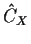 $ \hat{C}_X$
