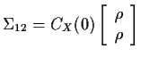 $\displaystyle \Sigma_{12} = C_X(0)\left[\begin{array}{c}\rho\\  \rho \end{array} \right]
$