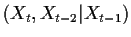 $\displaystyle (X_t,X_{t-2} \vert X_{t-1})$