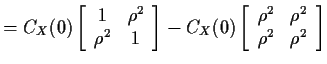 $\displaystyle = C_X(0)\left[\begin{array}{cc} 1 & \rho^2 \\ \rho^2 & 1\end{arra...
...)\left[\begin{array}{cc} \rho^2 & \rho^2 \\ \rho^2 & \rho^2 \end{array} \right]$