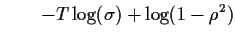 $\displaystyle \qquad -T\log(\sigma) + \log(1-\rho^2)$